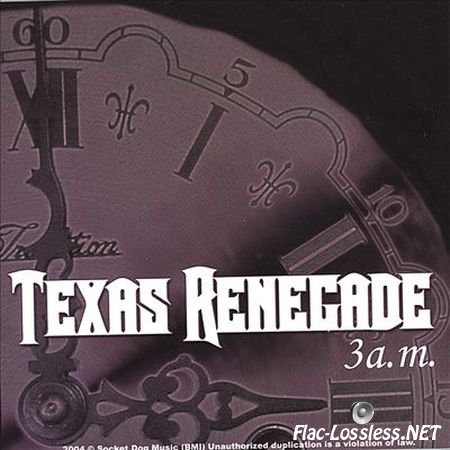 Texas Renegade - 3 am (2006) FLAC