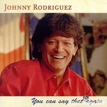 Johnny Rodriguez - You Can Say That Again (1996) FLAC