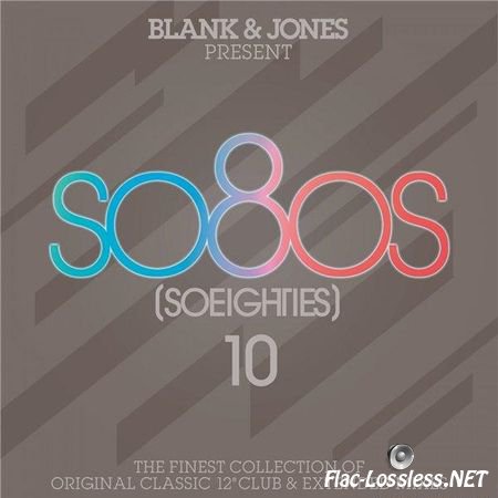 VA - Blank & Jones present So80s (So Eighties) Vol.10 (2016) FLAC (tracks)