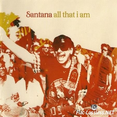 Santana - All That I Am (2005) FLAC (image + .cue)