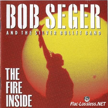 Bob Seger - The Fire Inside (1991) FLAC (tracks + .cue)