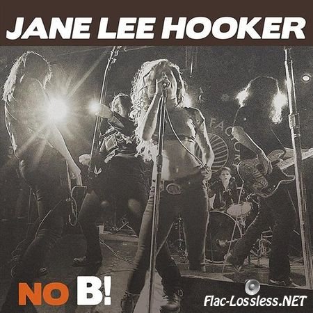 Jane Lee Hooker - No B! (2016) FLAC (tracks + .cue)