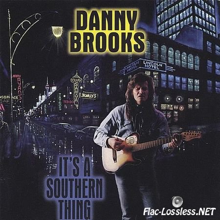 Danny Brooks - It's A Southern Thing (1998) FLAC (tracks + .cue)