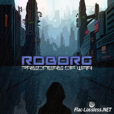 ROBORG - Prisoners Of War (24Bit) (2016) FLAC