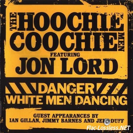 The Hoochie Coochie Men & Jon Lord - Danger: White Men Dancing (2007) APE (image + .cue)