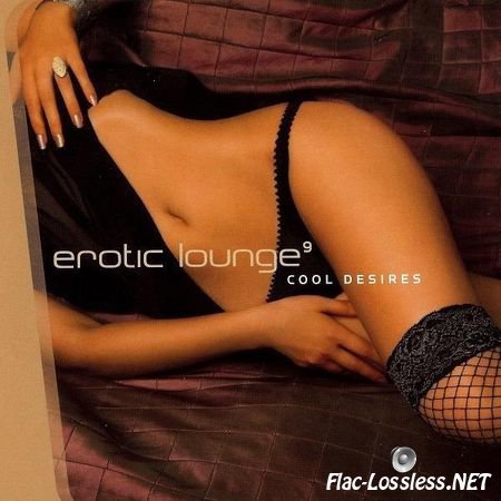 VA - Erotic Lounge 9: Cool Desires (2010) FLAC (image + .cue)