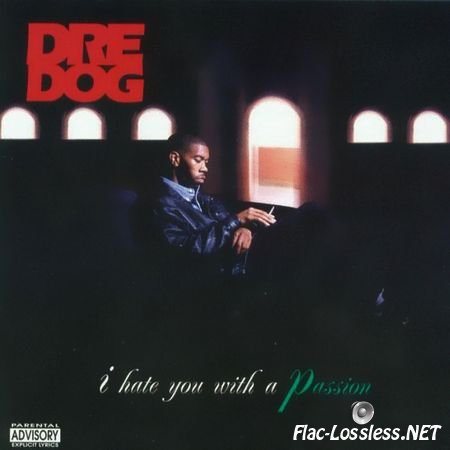 Dre Dog - I Hate You With A Passion (1995) FLAC
