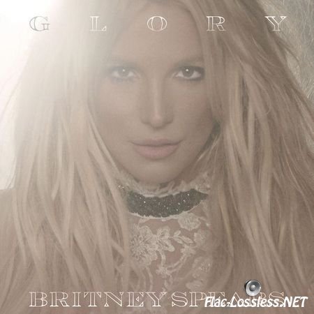 Britney Spears - Glory (Deluxe Edition) (2016) FLAC (tracks)