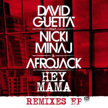 David Guetta Feat. Nicki Minaj, Bebe Rexha & Afrojack - Hey Mama (Remixes EP) (2015) FLAC (tracks)