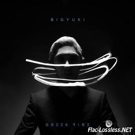 BIGYUKI - Greek Fire (2016) FLAC (tracks + .cue)
