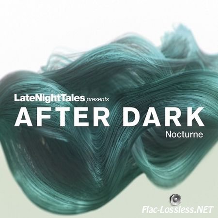 VA - Late Night Tales presents After Dark Nocturne (2015) FLAC (tracks + .cue)