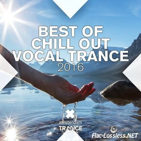 VA - Best Of Chill Out Vocal Trance 2016 (2016) FLAC (tracks)