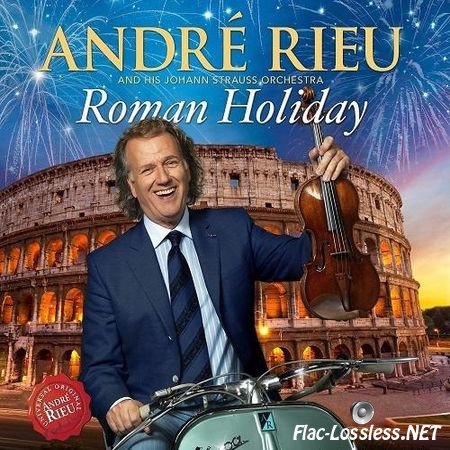 Andre Rieu - Roman Holiday (2015) FLAC (tracks)