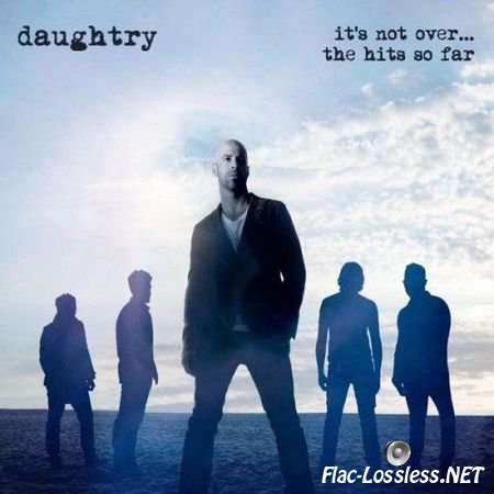 Daughtry - It's Not Over... The Hits So Far (2016) FLAC (tracks + .cue)