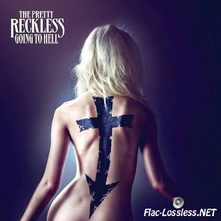 The Pretty Reckless - Going To Hell (Limited Edition) (2014) FLAC