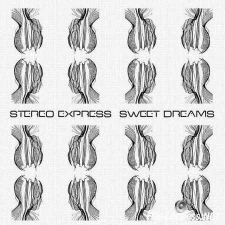 STEREO EXPRESS - Sweet Dreams (2012) FLAC (tracks)
