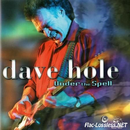Dave Hole - Under The Spell (1999) FLAC (image + .cue)