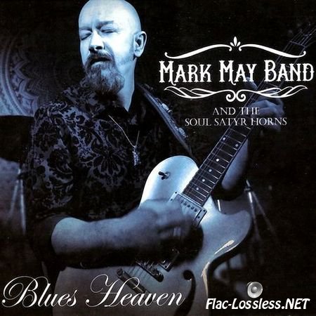 Mark May Band and The Soul Satyr Horns - Blues Heaven (2016) FLAC (image + .cue)