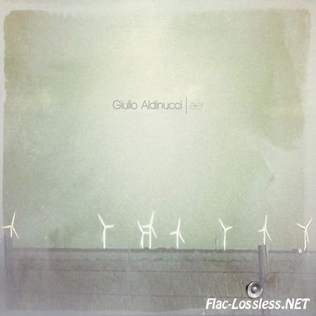Giulio Aldinucci - Aer (2014) FLAC (tracks)