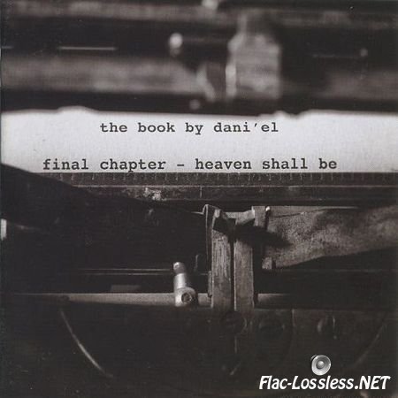 Dani'el - The Book Pt. III: Heaven Shall Be (2016) FLAC (tracks + .cue)