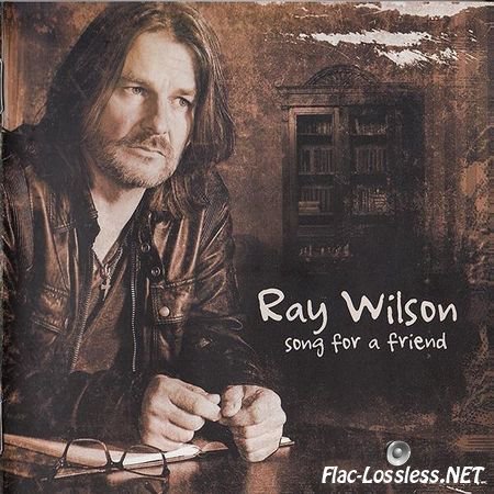 Ray Wilson - Songs For A Friend (2016) APE (image + .cue)