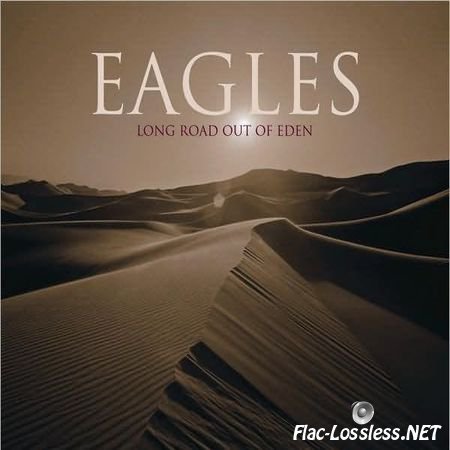 The Eagles - Long Road Out Of Eden (2007) FLAC (tracks + .cue)