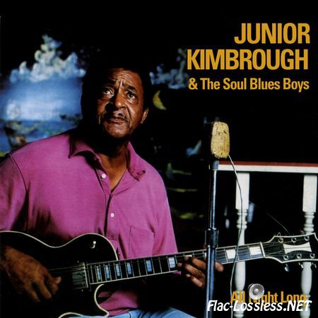 Junior Kimbrough & The Soul Blues Boys - All Night Long (1995) FLAC (tracks+.cue)