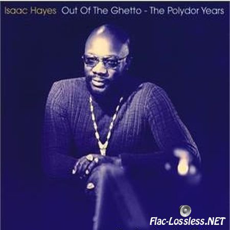 Isaac Hayes - Out of the Ghetto - The Polydor years (2000) FLAC (image + .cue)