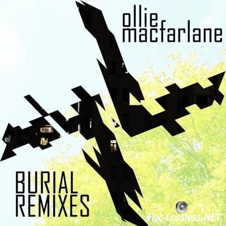 Burial - Ollie Macfarlane Remixes (2013) FLAC (tracks)