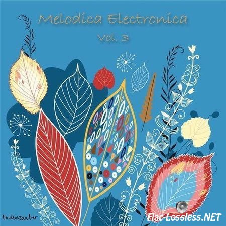 VA - Melodica Electronica Vol.3 (2017) FLAC (tracks)