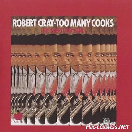 The Robert Cray Band - Too Many Cooks (1989) FLAC (tracks + .cue)