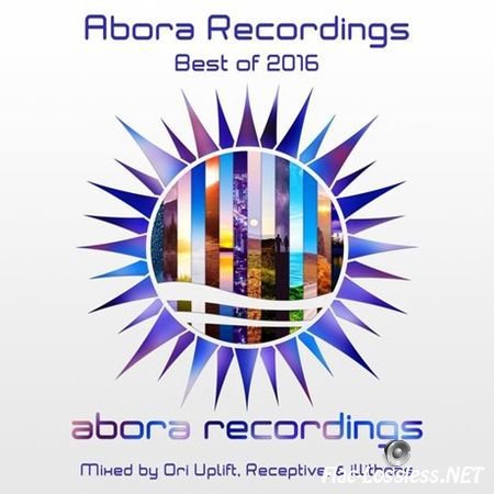 VA - Abora Recordings - Best of 2016 (Mixed by Ori Uplift, Receptive, & illitheas) (2017) FLAC (tracks + image)