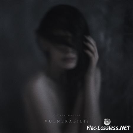 Closeyoureyes - vulnerabilis (2017) FLAC (tracks)