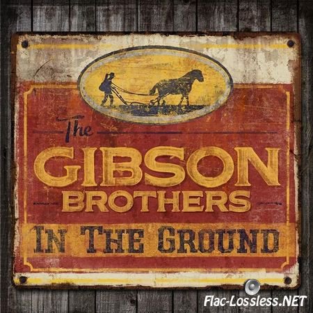 The Gibson Brothers - In The Ground (2017) FLAC (tracks)