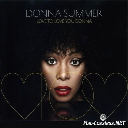 Donna Summer - Love To Love You Donna (2013) FLAC (image + .cue)