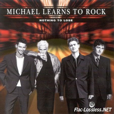 Michael Learns To Rock - Nothing To Lose (1997) FLAC (image+.cue)