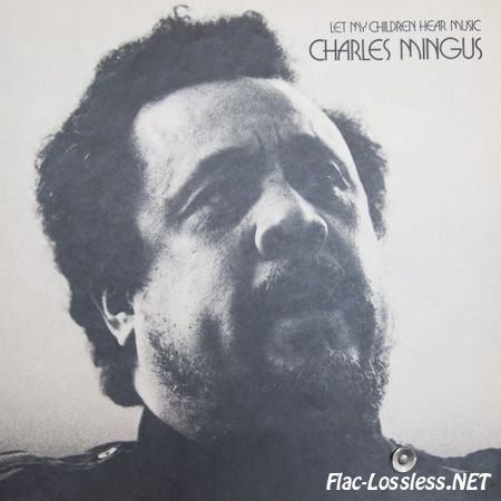 Charles Mingus - Let My Children Hear Music (1972) FLAC (image+.cue)