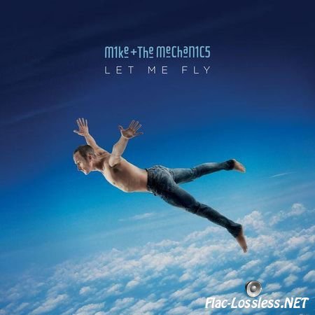 Mike & The Mechanics - Let Me Fly (2017) FLAC (image + .cue)