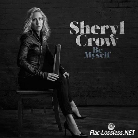 Sheryl Crow - Be Myself (2017) FLAC (tracks)