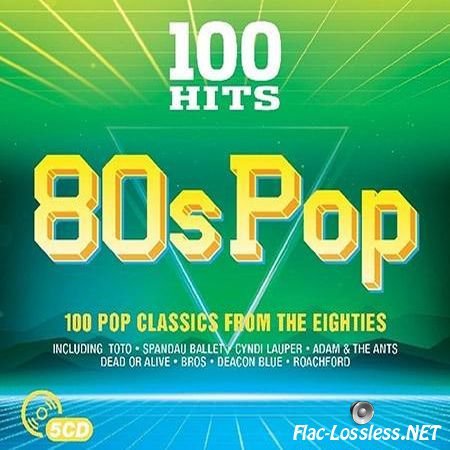 VA - 100 Hits 80s Pop (2017) FLAC (tracks + .cue)