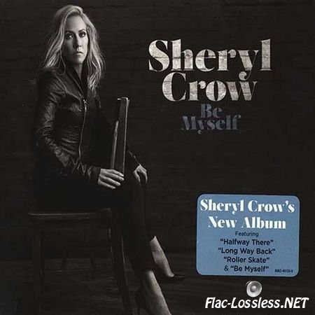 Sheryl Crow - Be Myself (2017) FLAC (tracks + .cue)