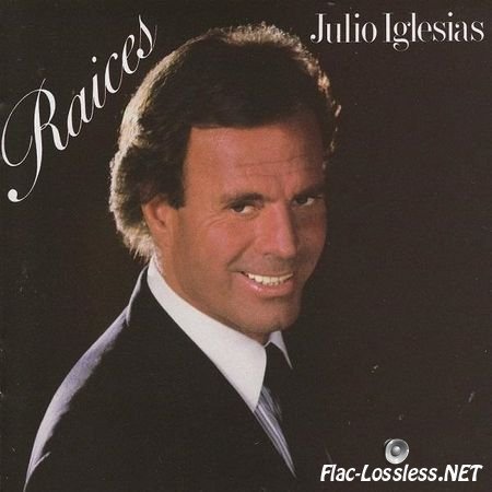 Julio Iglesias - Raices (1989) FLAC (tracks + .cue)