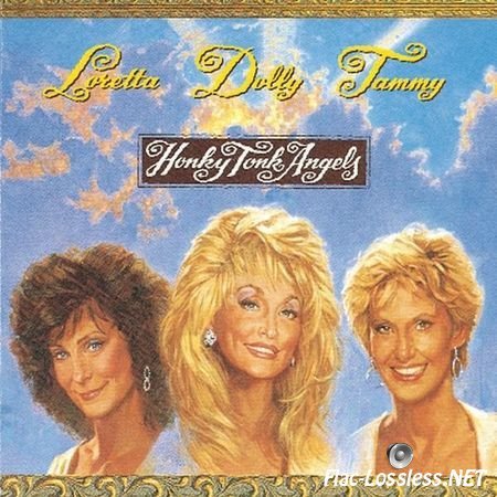 Dolly Parton, Loretta Lynn and Tammy Wynette - Honky Tonk Angels (1993) FLAC (tracks + .cue)