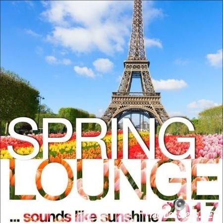VA - Spring Lounge 2017 - Chill Sounds Like Sunshine (2017) FLAC (tracks + image)