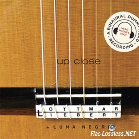 Ottmar Liebert with Luna Negra - Up Close (Binaural Recording) (2008) FLAC (tracks)