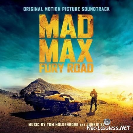 Tom Holkenborg aka Junkie XL - Mad Max: Fury Road (2015) FLAC (tracks)