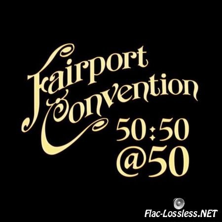 Fairport Convention - 50:50@50 (2017) FLAC (tracks)