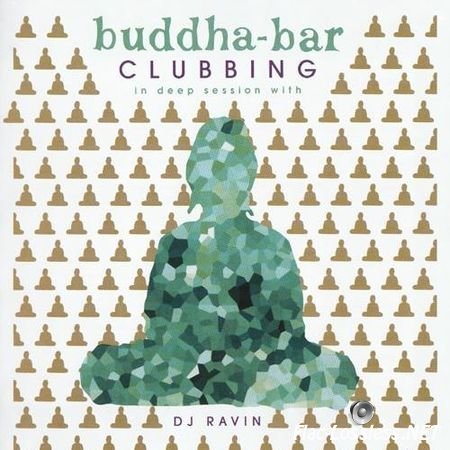 VA - Buddha Bar Clubbing (In Deep Session With DJ Ravin) (2017) FLAC (image + .cue)