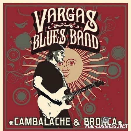 Vargas Blues Band &#8206;- Cambalache & Bronca (2017) FLAC (tracks + .cue)