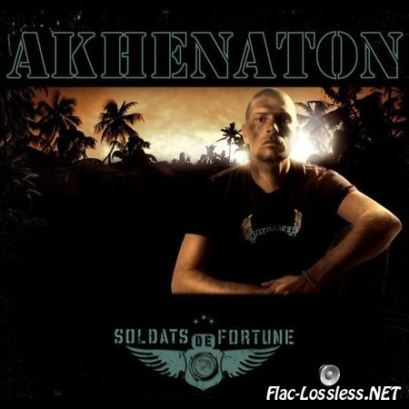 Akhenaton - Soldats De Fortune (Serie Limitee) (2006) FLAC (tracks+.cue)
